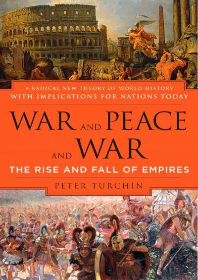 (DOWNLOAD)-War and Peace and War: The Rise and Fall of Empires