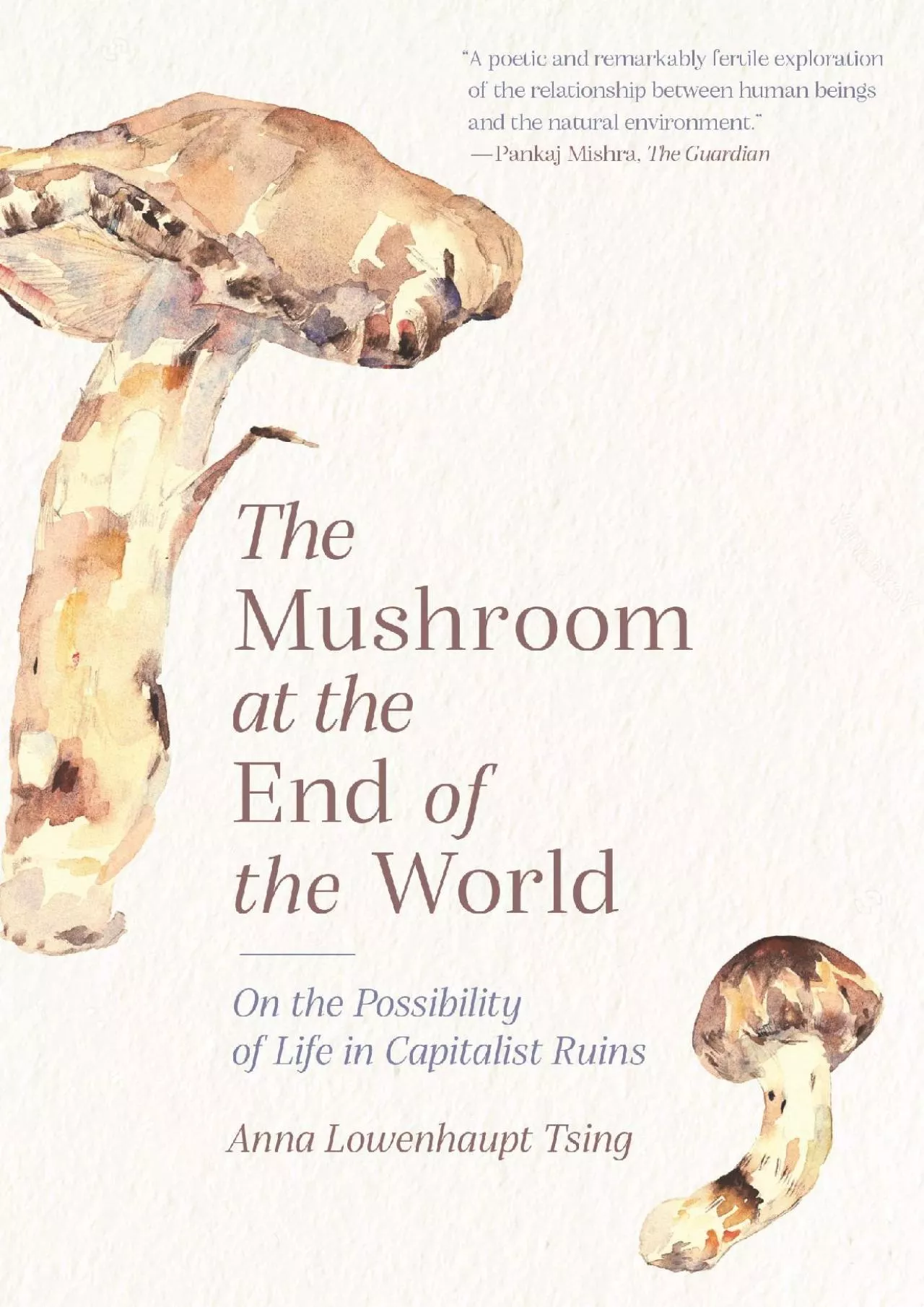 PDF-(BOOK)-The Mushroom at the End of the World: On the Possibility of Life in Capitalist