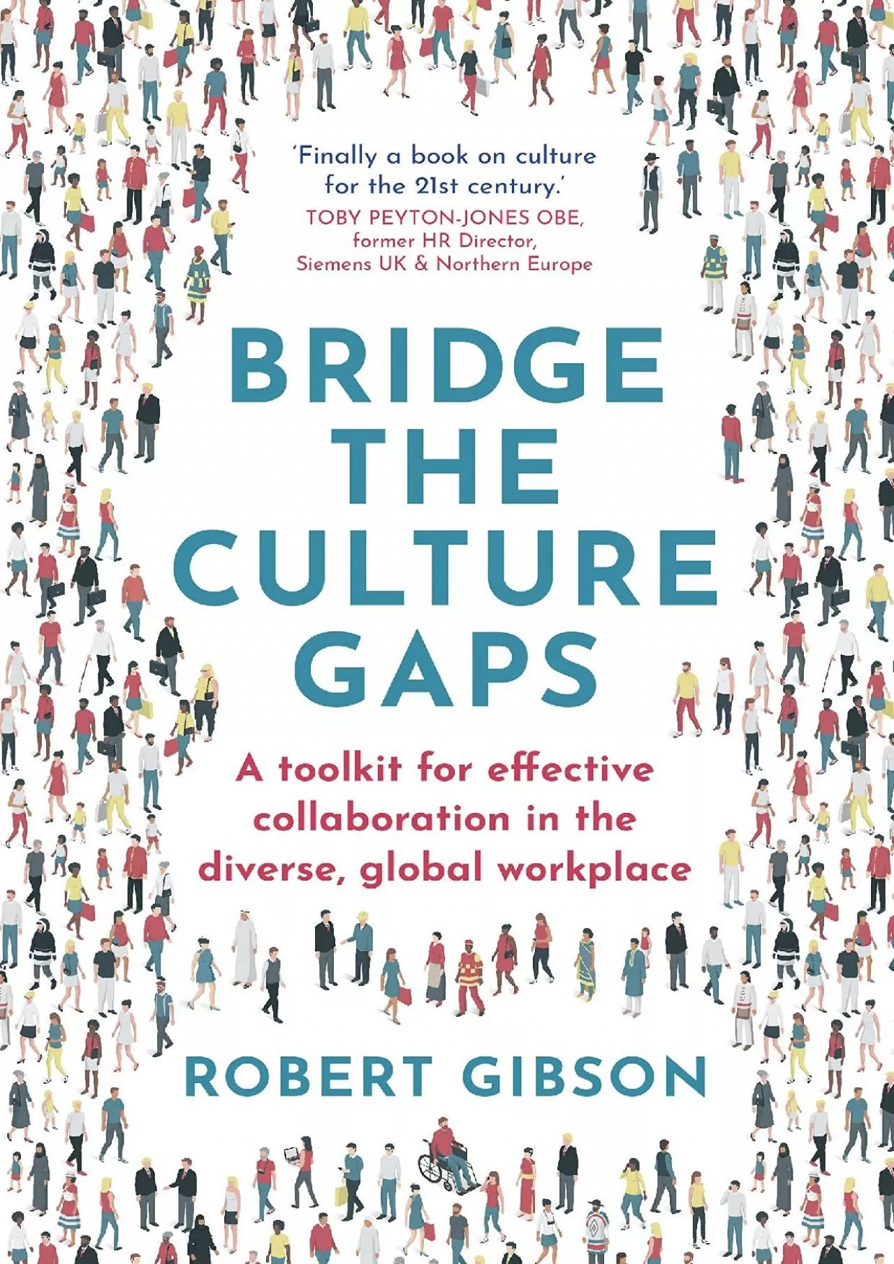 (DOWNLOAD)-Bridge the Culture Gaps: A toolkit for effective collaboration in the diverse,