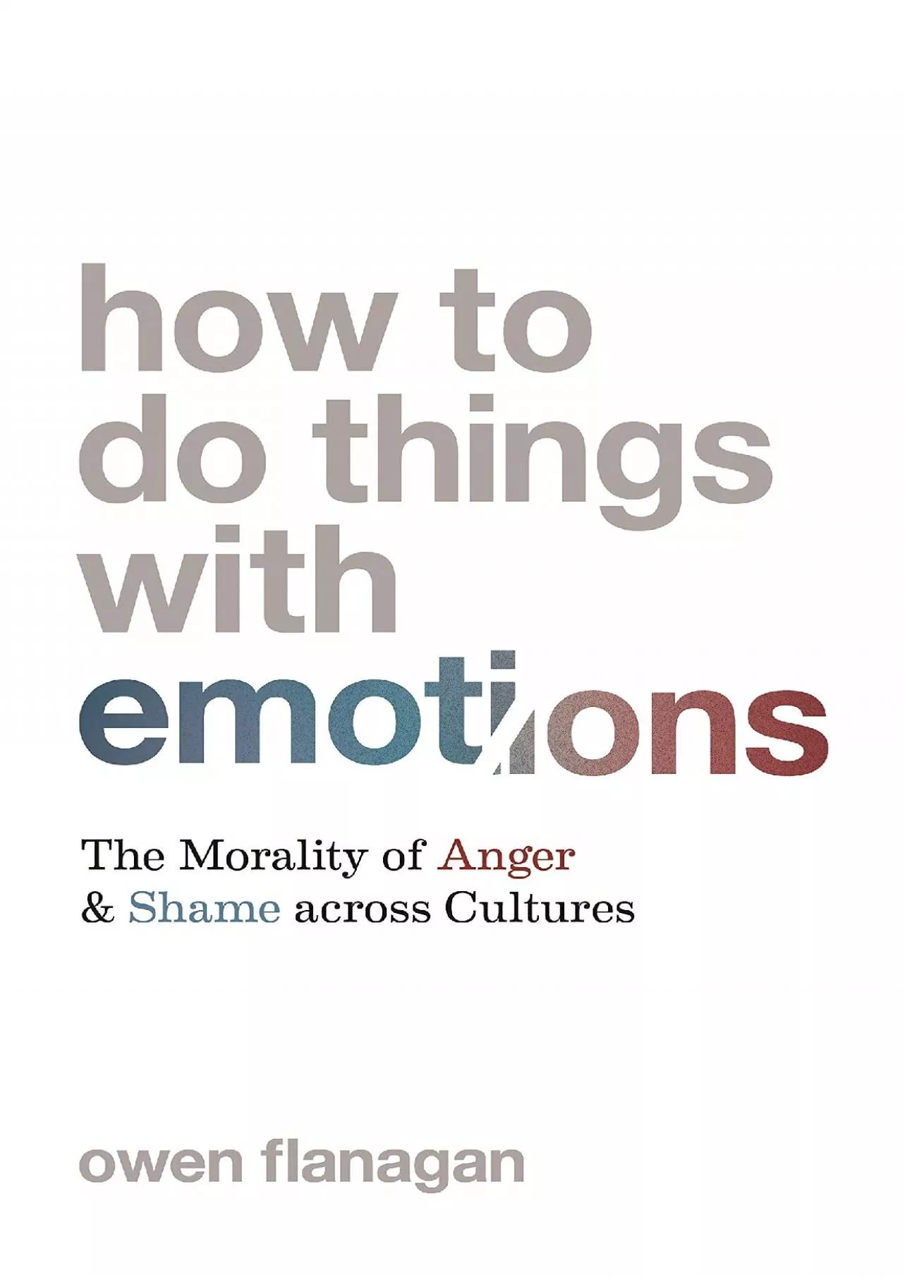 PDF-(BOOK)-How to Do Things with Emotions: The Morality of Anger and Shame across Cultures