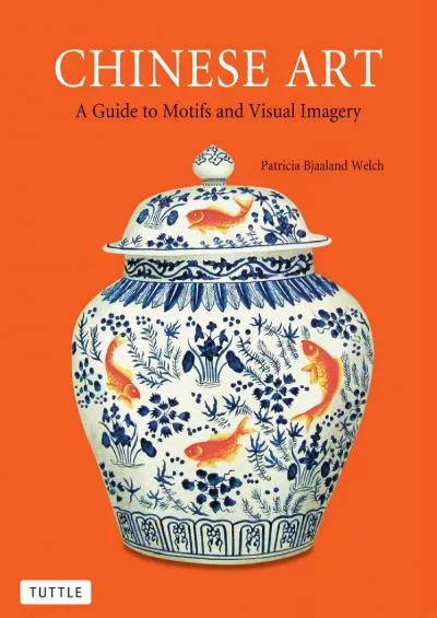 (EBOOK)-Chinese Art: A Guide to Motifs and Visual Imagery