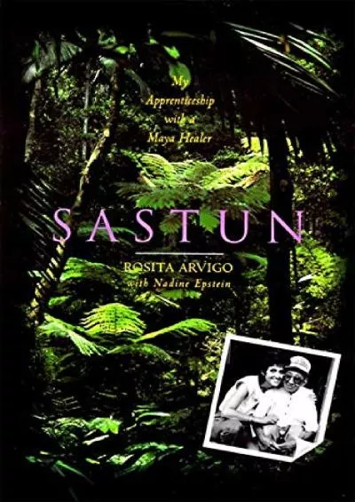 (DOWNLOAD)-Sastun: My Apprenticeship with a Maya Healer