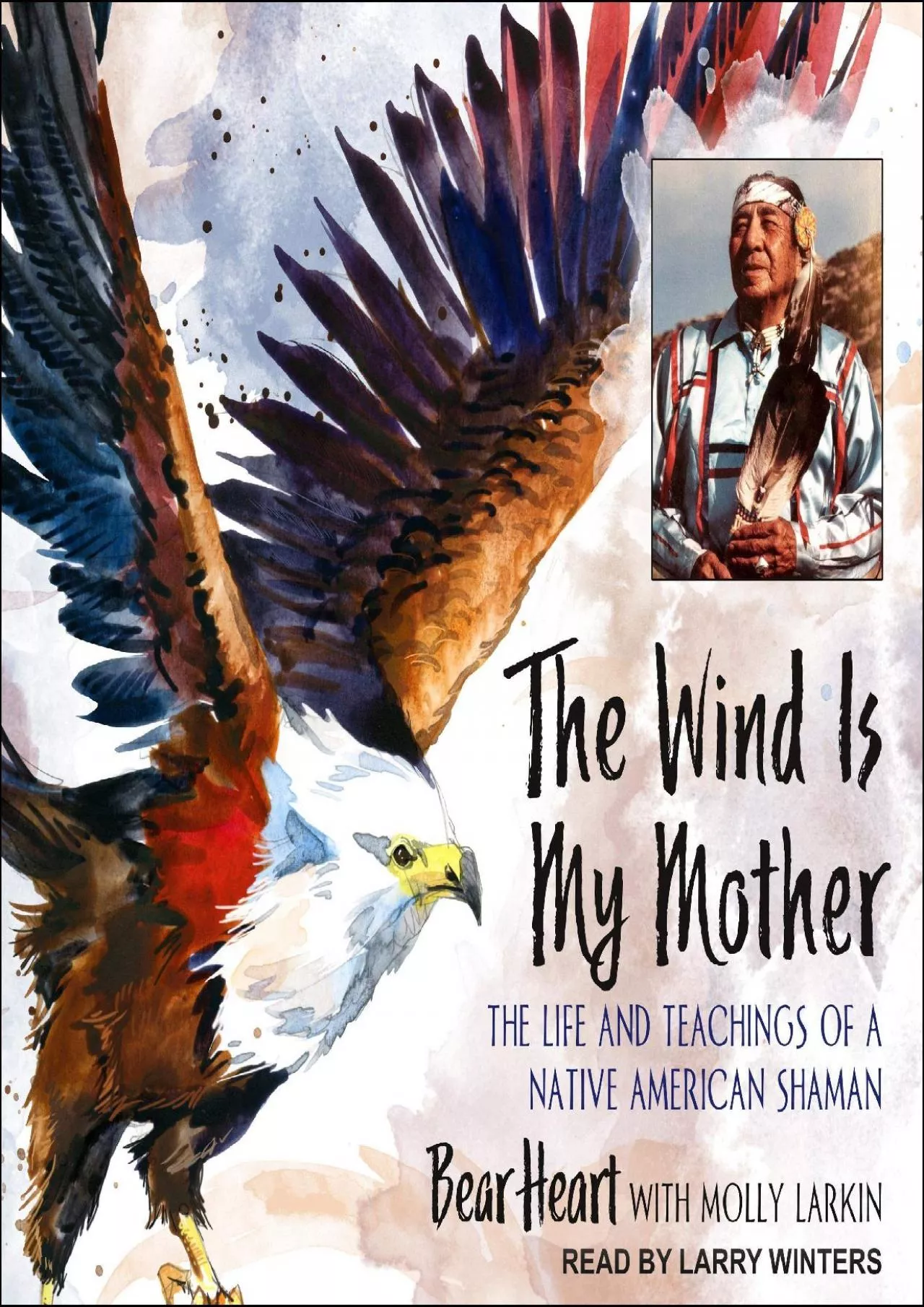 PDF-(BOOS)-The Wind Is My Mother: The Life and Teachings of a Native American Shaman