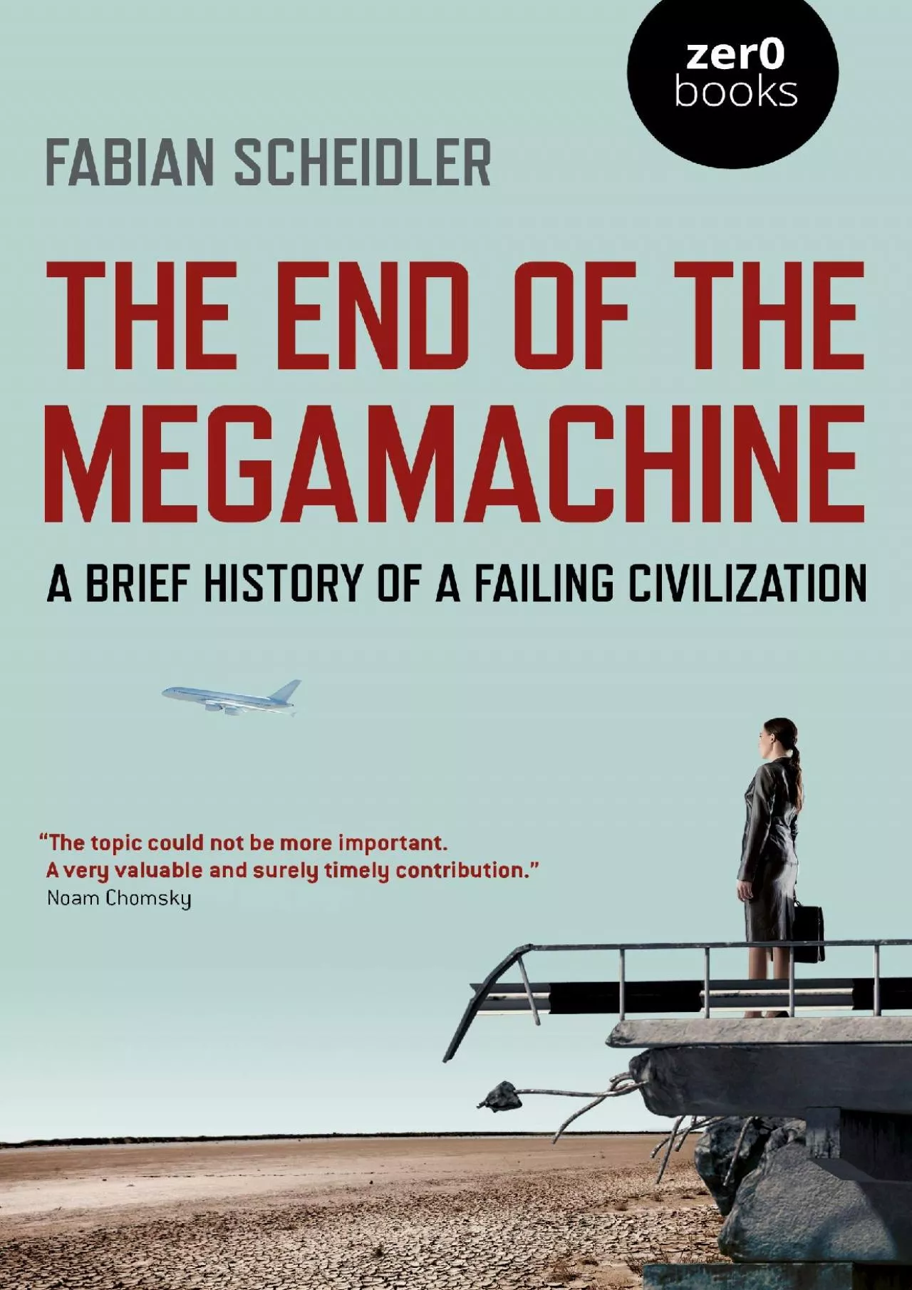 PDF-(BOOK)-The End of the Megamachine: A Brief History of a Failing Civilization