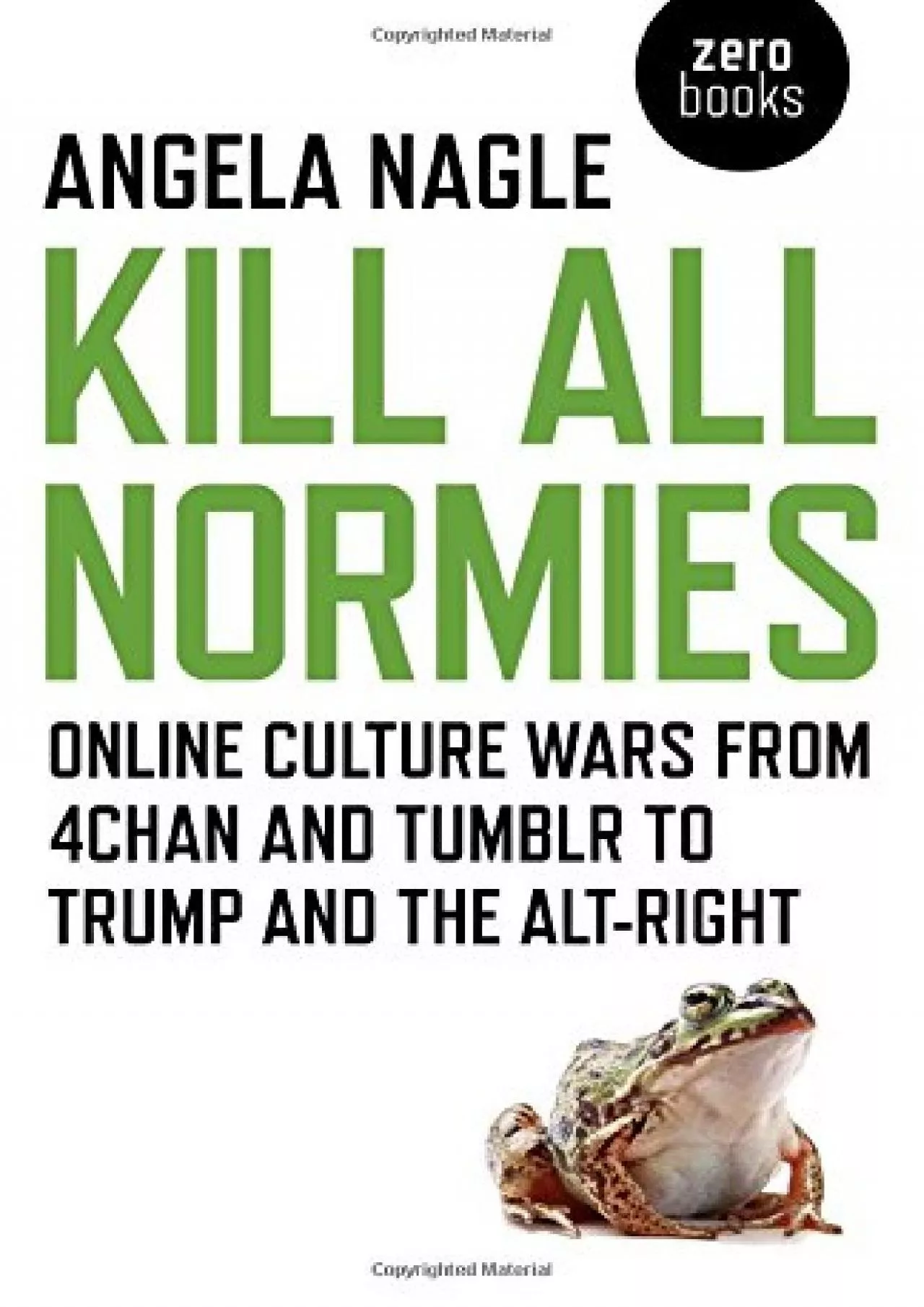 PDF-(DOWNLOAD)-Kill All Normies: Online Culture Wars From 4Chan And Tumblr To Trump And The