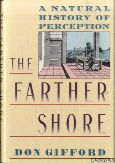 (EBOOK)-The Farther Shore: A Natural History of Perception, 1798-1984