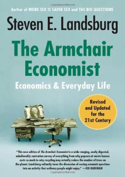 (BOOK)-The Armchair Economist: Economics and Everyday Life