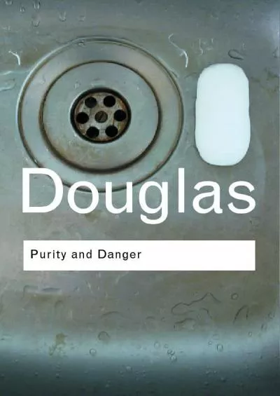 (BOOS)-Purity and Danger: An Analysis of Concepts of Pollution and Taboo (Routledge Classics)