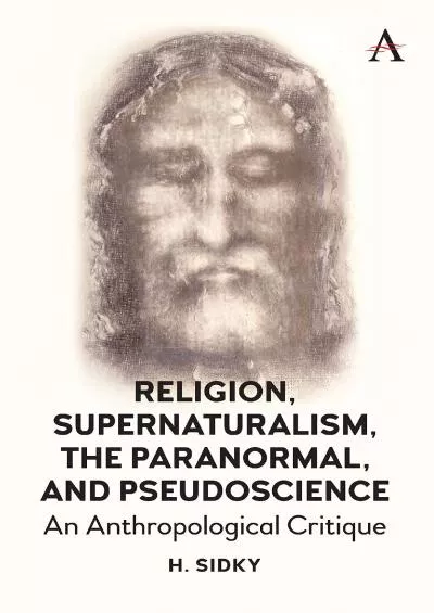 (BOOS)-Religion, Supernaturalism, the Paranormal and Pseudoscience: An Anthropological Critique