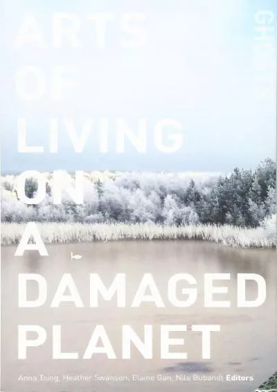 (BOOS)-Arts of Living on a Damaged Planet: Ghosts and Monsters of the Anthropocene