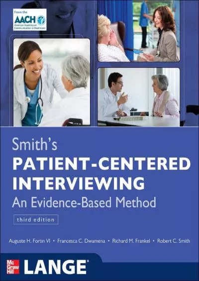(DOWNLOAD)-Smith\'s Patient Centered Interviewing: An Evidence-Based Method, Third Edition: An Evidence-Based Method, Third Edition