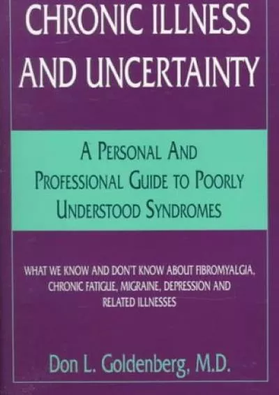 (READ)-Chronic Illness and Uncertainty: A Personal and Professional Guide to Poorly Understood Syndromes, What We Know and Don\'t ...
