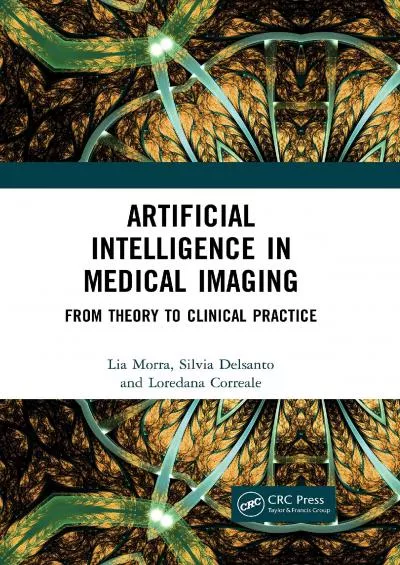(EBOOK)-Artificial Intelligence in Medical Imaging: From Theory to Clinical Practice