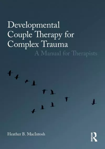 (BOOS)-Developmental Couple Therapy for Complex Trauma: A Manual for Therapists