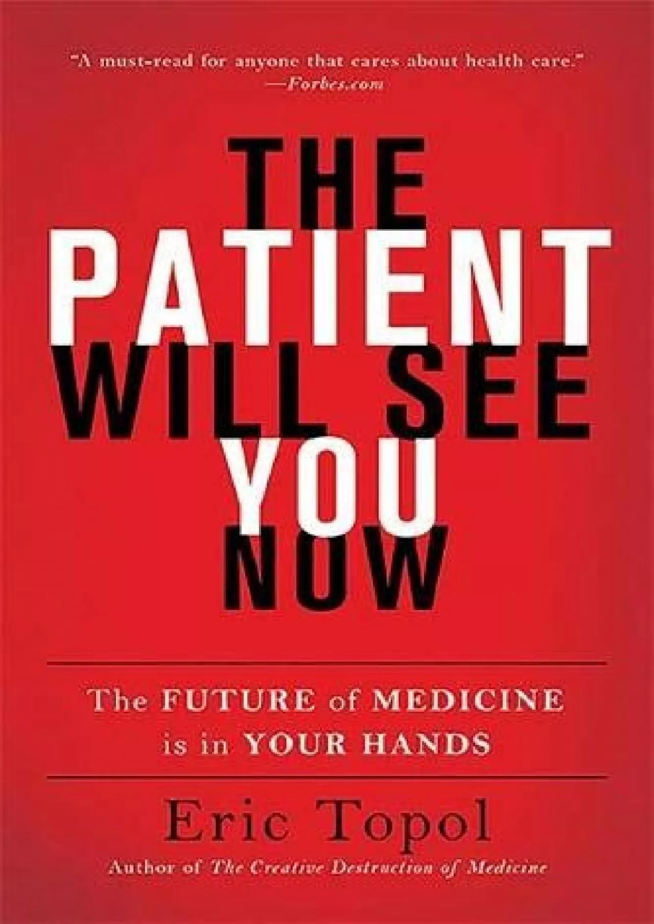 PDF-(BOOK)-The Patient Will See You Now: The Future of Medicine Is in Your Hands