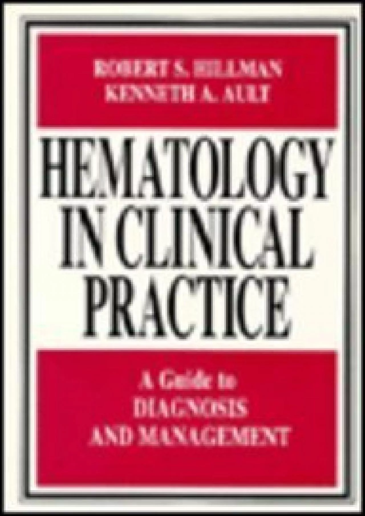 PDF-(BOOK)-Hematology in Clinical Practice: A Guide to Diagnosis and Management