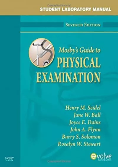 (BOOK)-Student Laboratory Manual for Mosby\'s Guide to Physical Examination: An Interprofessional Approach (MOSBY\'S GUIDE TO PHYSI...