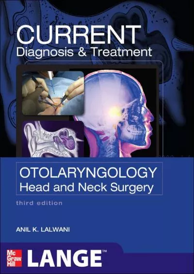 (DOWNLOAD)-CURRENT Diagnosis & Treatment Otolaryngology--Head and Neck Surgery, Third Edition (LANGE CURRENT Series)