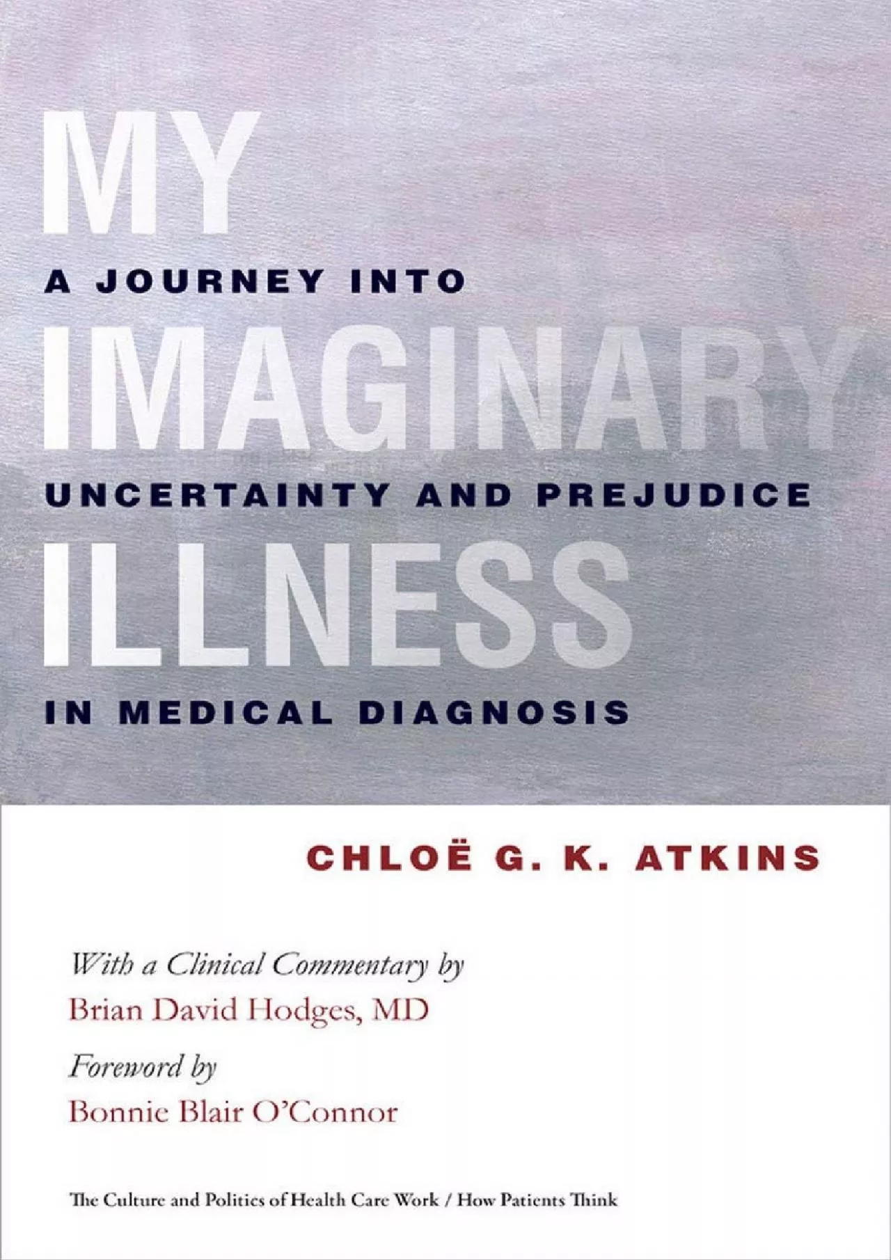 PDF-(READ)-My Imaginary Illness: A Journey into Uncertainty and Prejudice in Medical Diagnosis