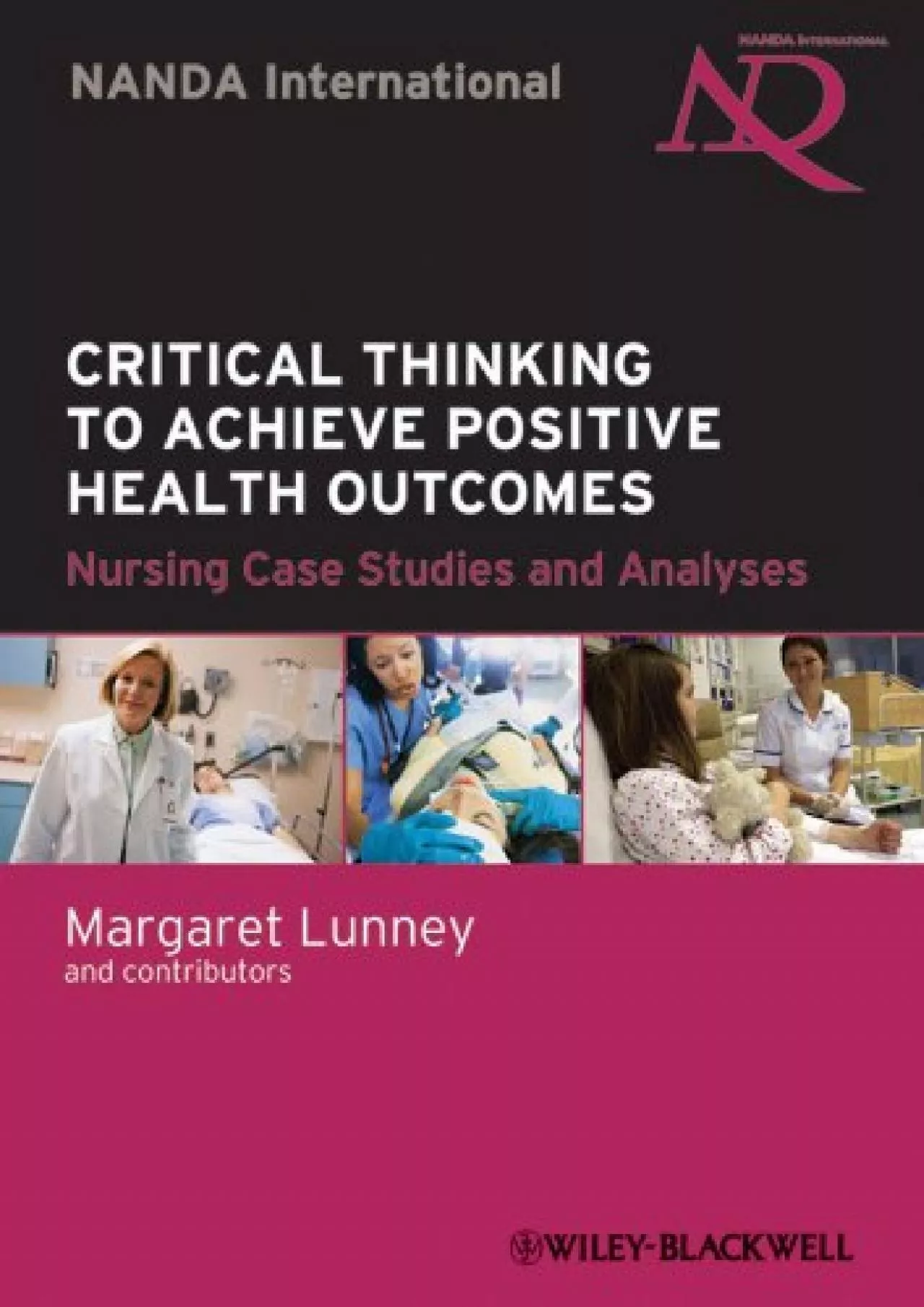 (BOOK)-Critical Thinking to Achieve Positive Health Outcomes: Nursing Case Studies and