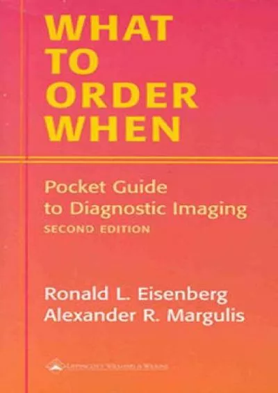 (EBOOK)-What to Order When: Pocket Guide to Diagnostic Imaging