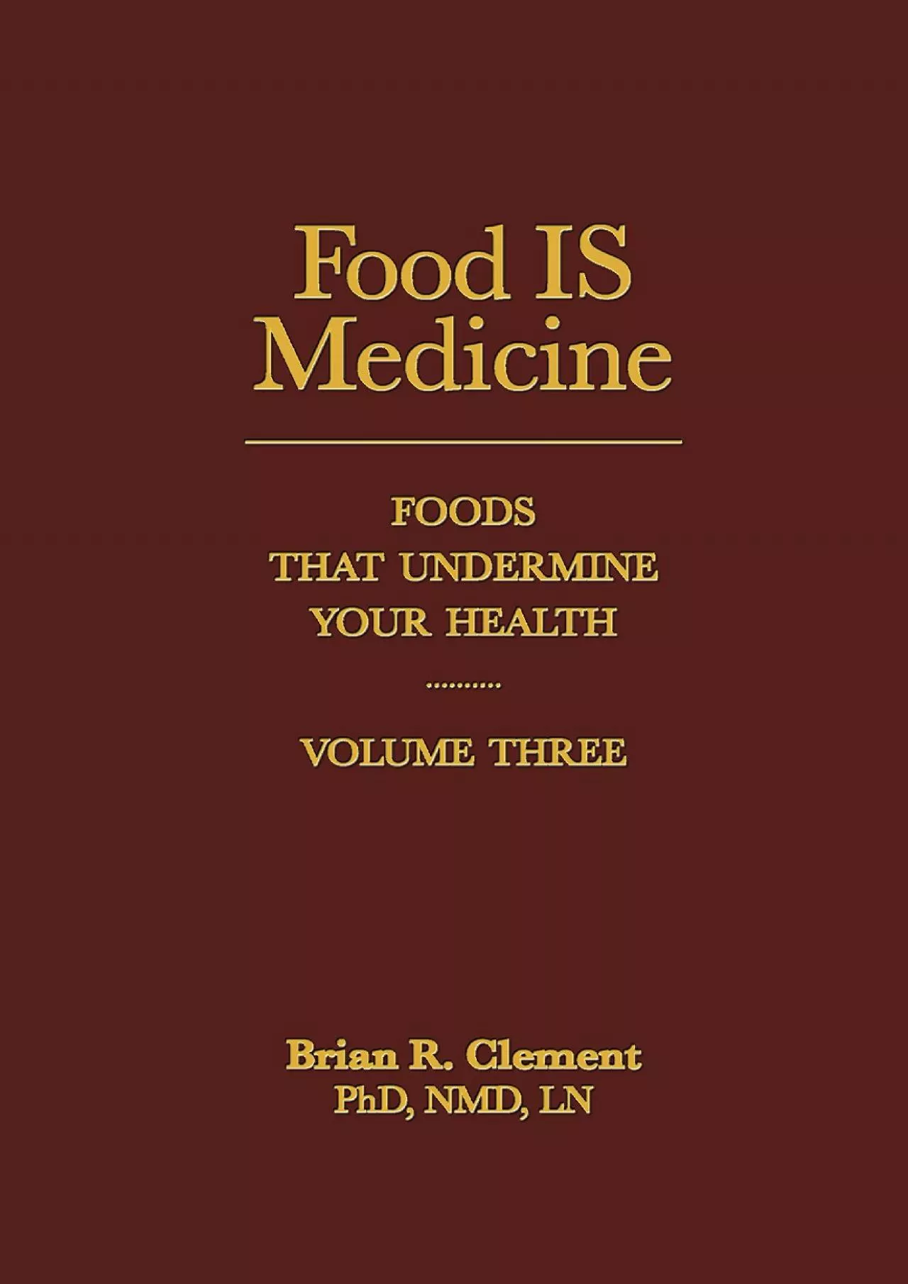 (BOOK)-Food IS Medicine, Volume Three