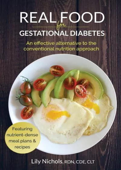 (EBOOK)-Real Food for Gestational Diabetes: An Effective Alternative to the Conventional Nutrition Approach