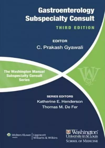 (DOWNLOAD)-The Washington Manual of Gastroenterology Subspecialty Consult (The Washington Manual Subspecialty Consult)