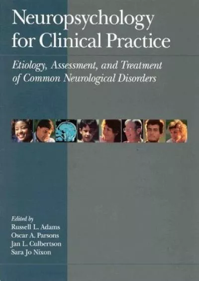 (READ)-Neuropsychology for Clinical Practice: Etiology, Assessment, and Treatment of Common Neurologic Disorders