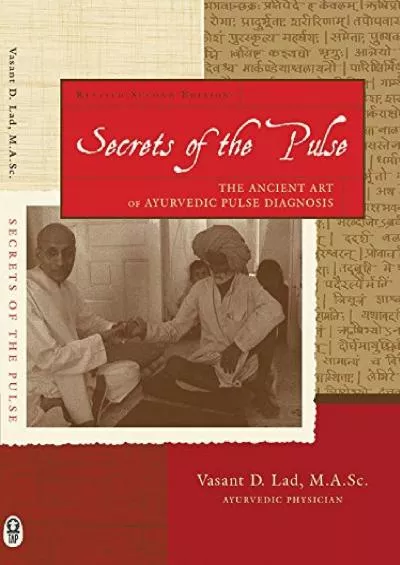 (DOWNLOAD)-Secrets of the Pulse: The Ancient Art of Ayurvedic Pulse Diagnosis