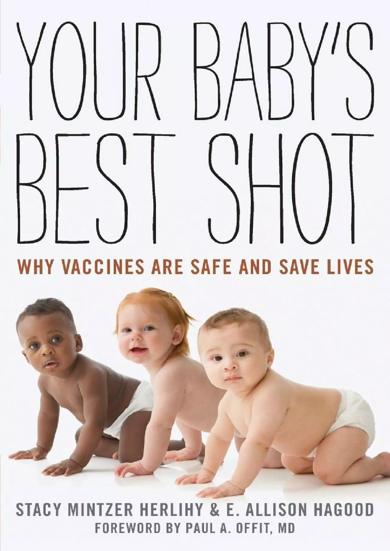 PDF-(READ)-Your Baby\'s Best Shot: Why Vaccines Are Safe and Save Lives