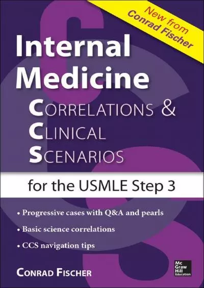 (READ)-Internal Medicine Correlations and Clinical Scenarios (CCS) USMLE Step 3 (Correlations & Clinical Scenarios for the USMLE ...