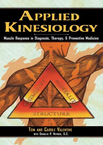 (DOWNLOAD)-Applied Kinesiology: Muscle Response in Diagnosis, Therapy, and Preventive Medicine (Thorson\'s Inside Health Series)