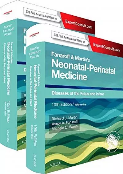 (DOWNLOAD)-Fanaroff and Martin\'s Neonatal-Perinatal Medicine: Diseases of the Fetus and Infant, 10e (Current Therapy in Neonatal-Peri...