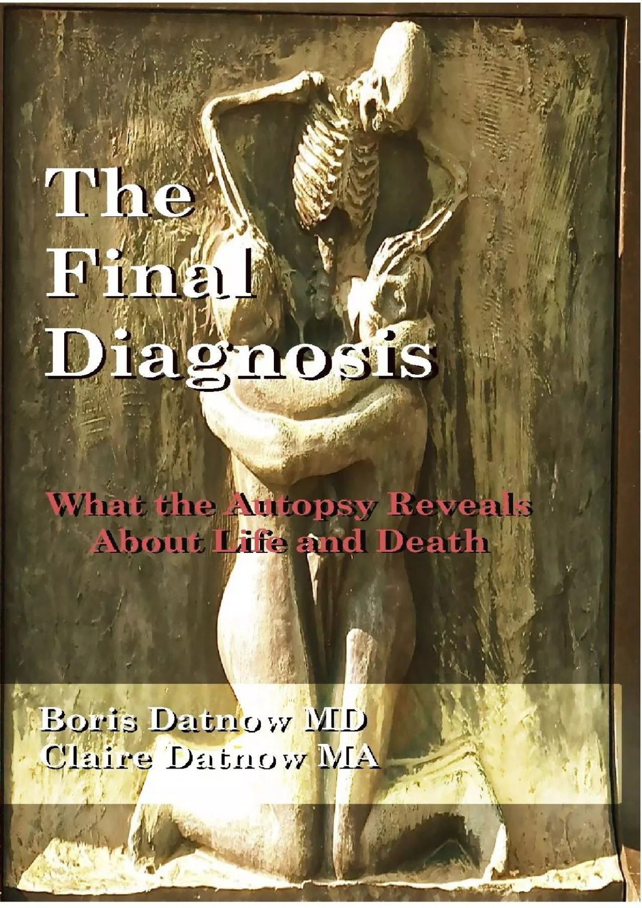 PDF-(READ)-The Final Diagnosis: What Autopsies Reveal About Life and Death