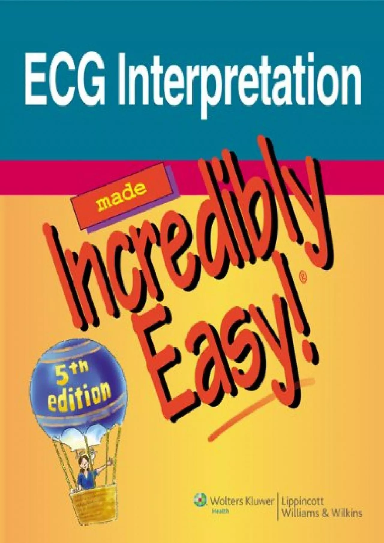(DOWNLOAD)-ECG Interpretation Made Incredibly Easy!