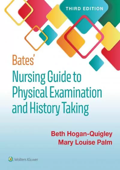 (DOWNLOAD)-Bates\' Nursing Guide to Physical Examination and History Taking (Bates Guide to Physical Examination and History Taking)