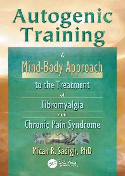 (READ)-Autogenic Training: A Mind-Body Approach to the Treatment of Fibromyalgia and Chronic Pain Syndrome