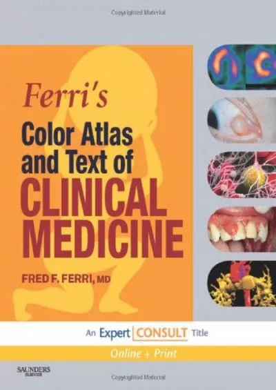 (DOWNLOAD)-Ferri\'s Color Atlas and Text of Clinical Medicine: Expert Consult - Online and Print (Ferri\'s Medical Solutions)