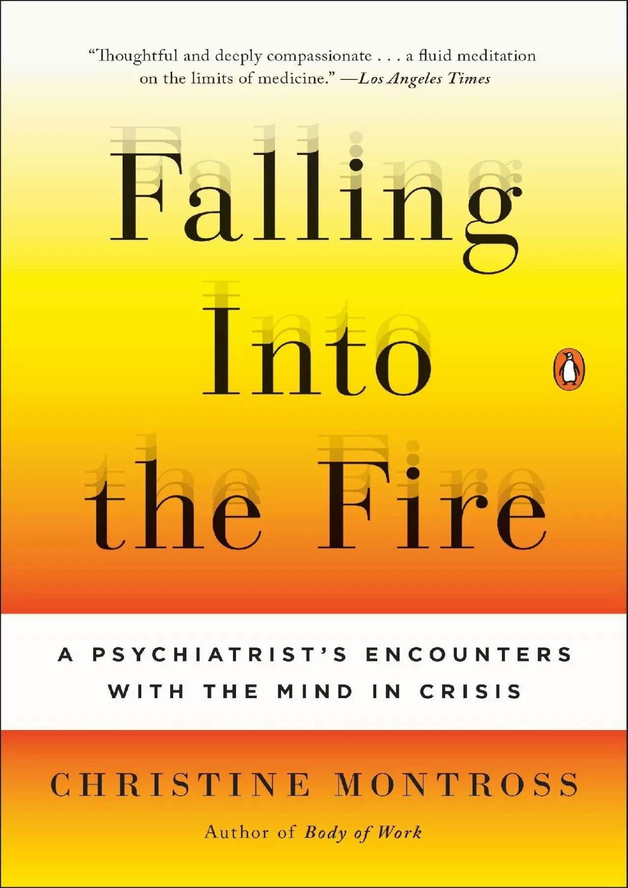 PDF-(EBOOK)-Falling Into the Fire: A Psychiatrist\'s Encounters with the Mind in Crisis