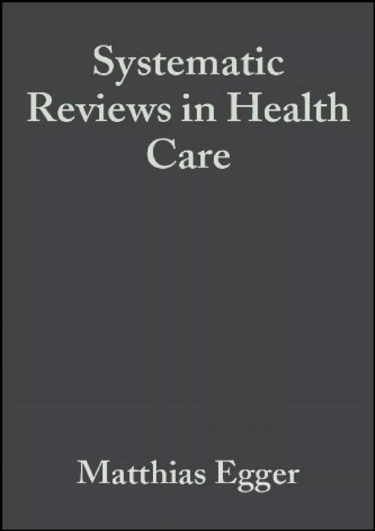 PDF-(BOOS)-Systematic Reviews in Health Care: Meta-Analysis in Context