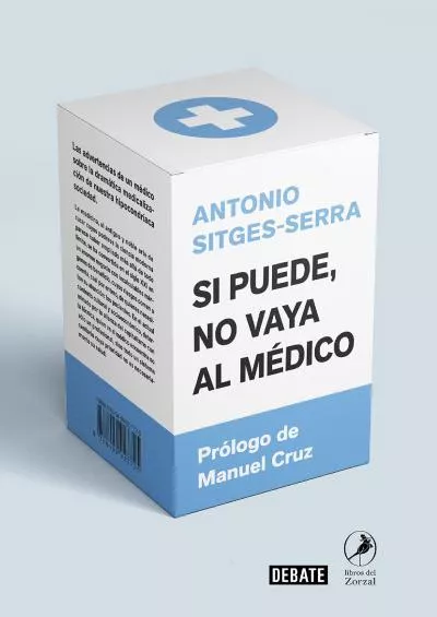 (DOWNLOAD)-Si puede, no vaya al médico: Las advertencias de un médico sobre la dramática