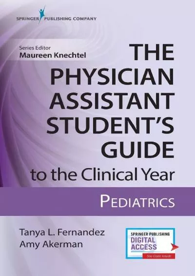 (EBOOK)-The Physician Assistant Student’s Guide to the Clinical Year: Pediatrics: With Free Online Access!
