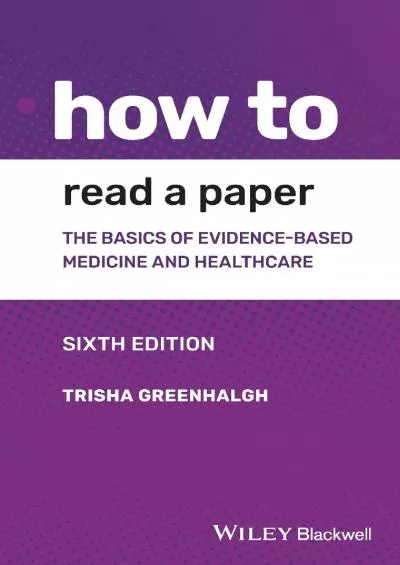 (BOOK)-How to Read a Paper: The Basics of Evidence-based Medicine and Healthcare