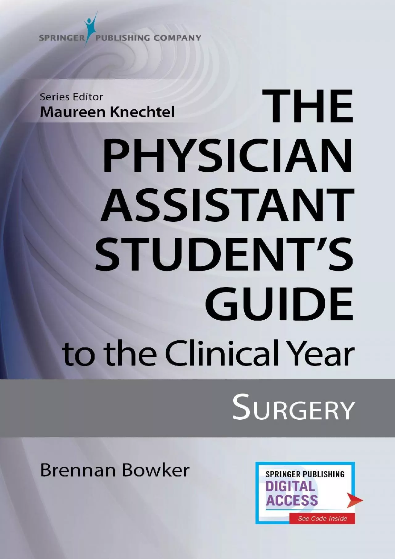 (DOWNLOAD)-The Physician Assistant Student\'s Guide to the Clinical Year: Surgery: With