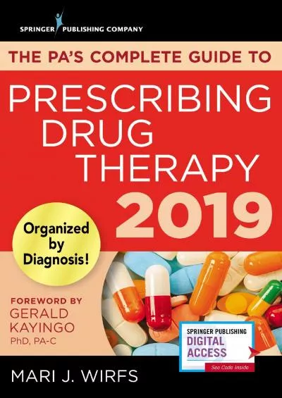 (READ)-The PA’s Complete Guide to Prescribing Drug Therapy – Quick Access PA Drug Guide – Updated 2019 Guide and Free App