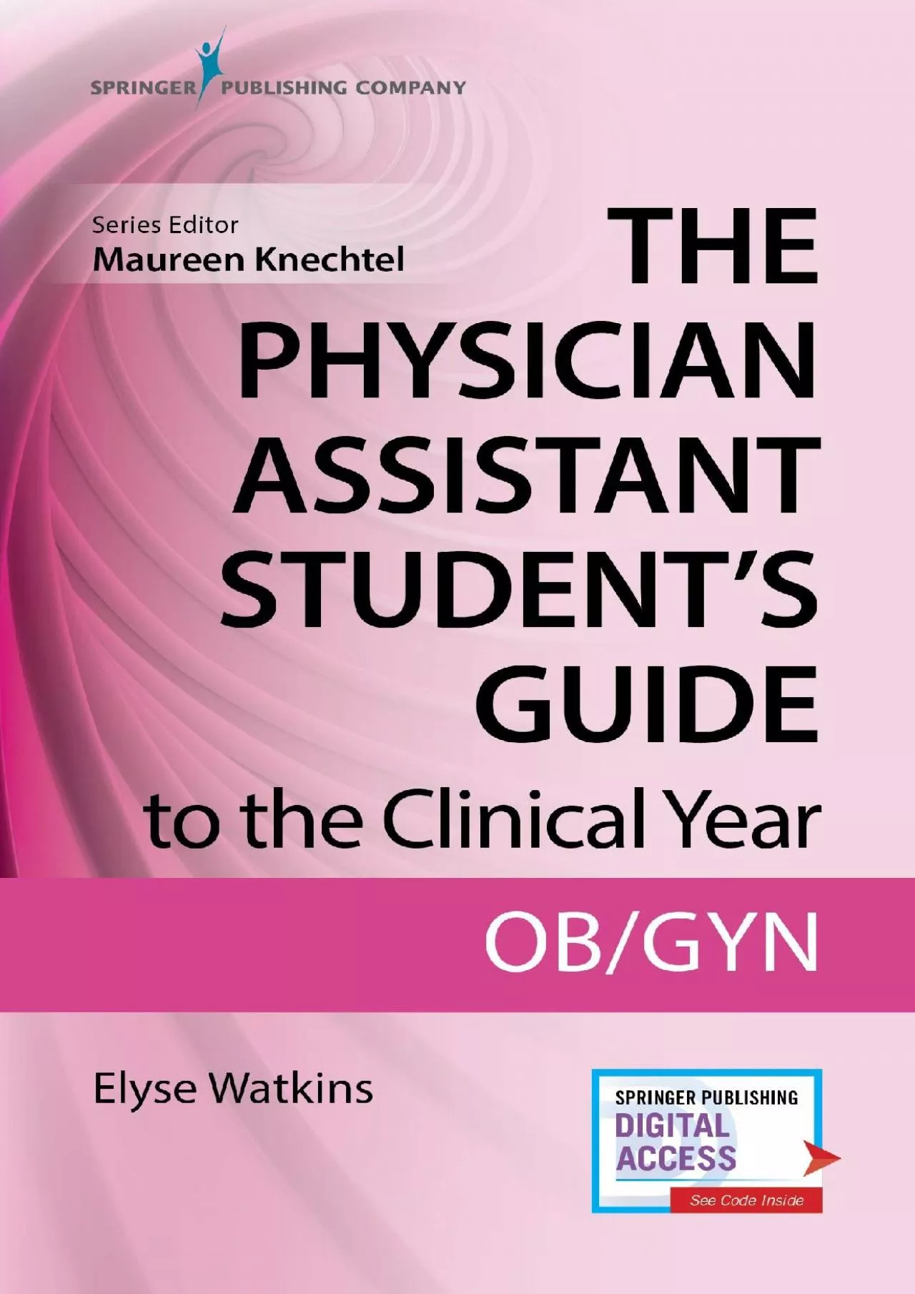 PDF-(EBOOK)-The Physician Assistant Student\'s Guide to the Clinical Year: OB-GYN: With Free