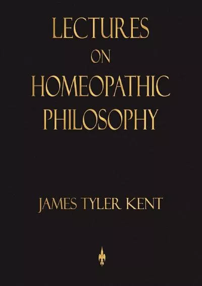 (DOWNLOAD)-Lectures on Homeopathic Philosophy