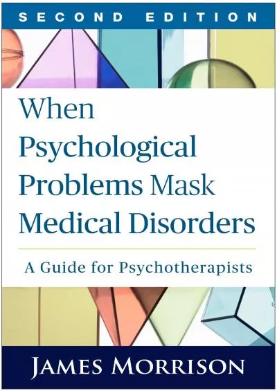 (BOOK)-When Psychological Problems Mask Medical Disorders, Second Edition: A Guide for Psychotherapists