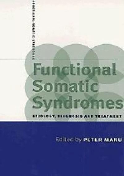 (BOOS)-Functional Somatic Syndromes: Etiology, Diagnosis and Treatment